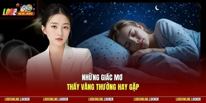 Những giấc mơ thấy vàng thường hay gặp