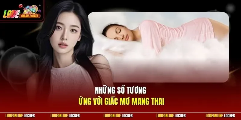 Những số tương ứng với giấc mơ mang thai