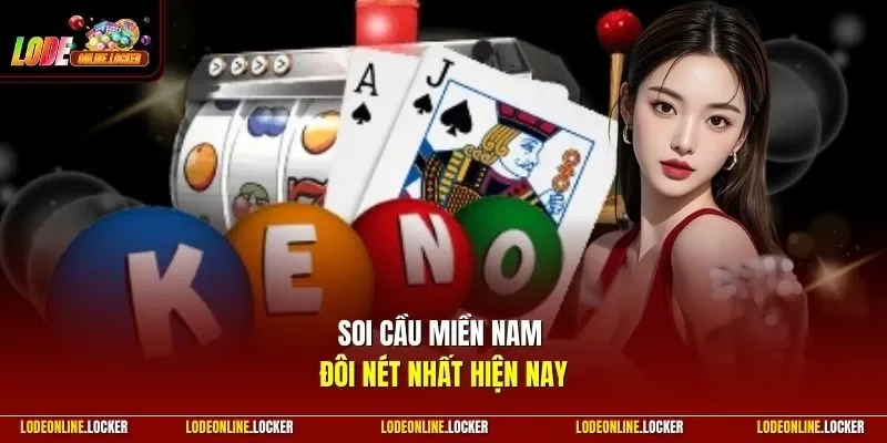 Soi cầu miền nam đôi nét nhất hiện nay