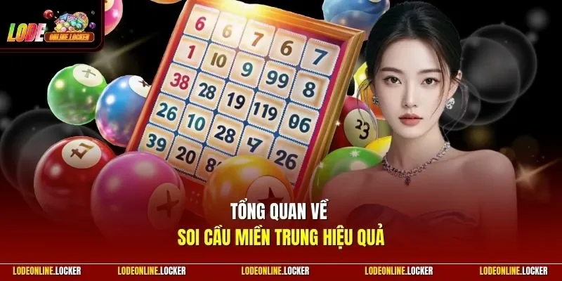 Tổng quan về soi cầu miền trung hiệu quả